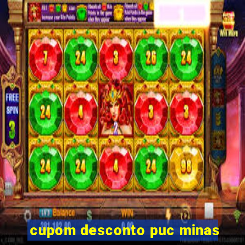 cupom desconto puc minas