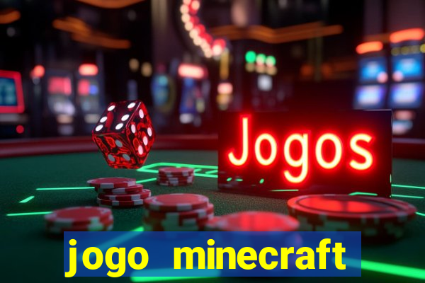 jogo minecraft pocket edition