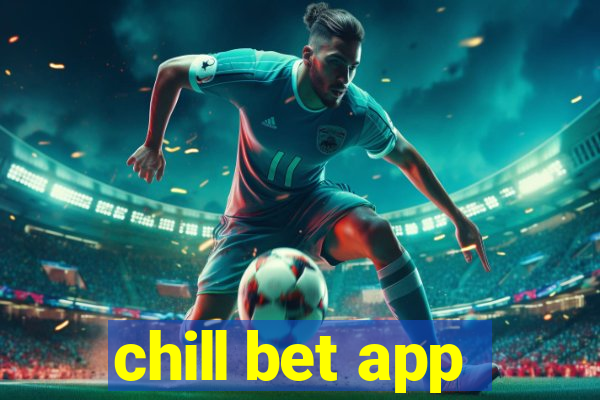 chill bet app