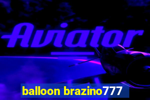 balloon brazino777