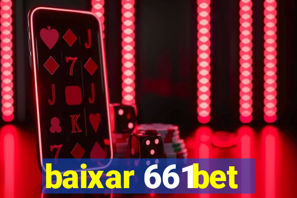 baixar 661bet