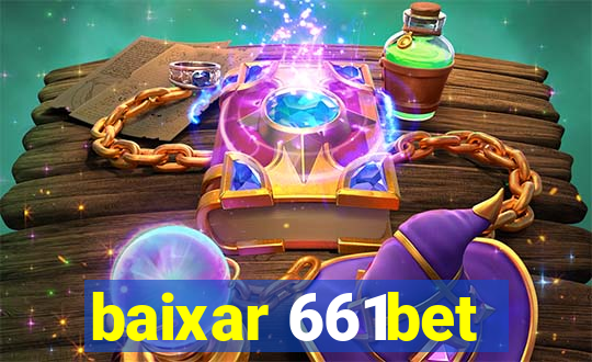 baixar 661bet