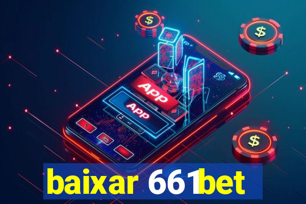 baixar 661bet