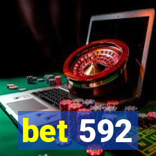 bet 592