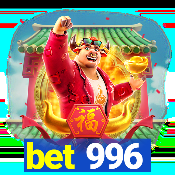 bet 996