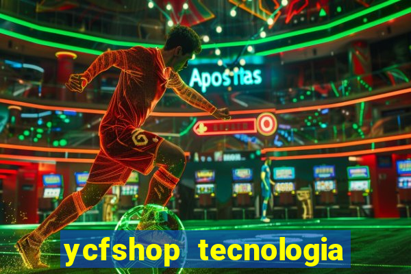 ycfshop tecnologia em ecommerce ltda jogos