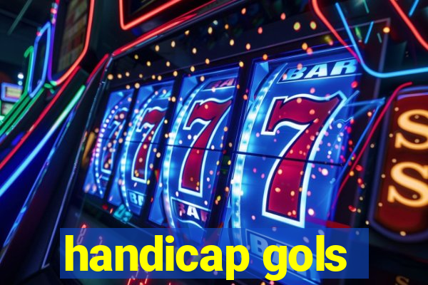 handicap gols