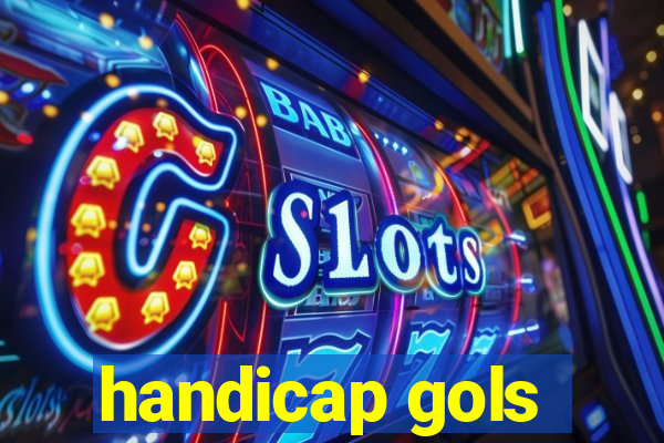 handicap gols