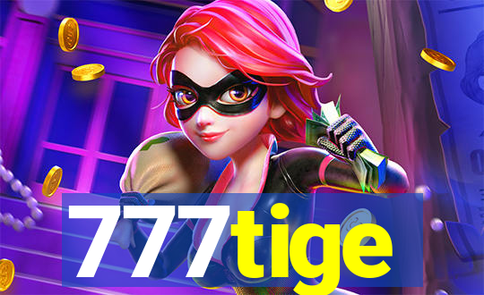 777tige