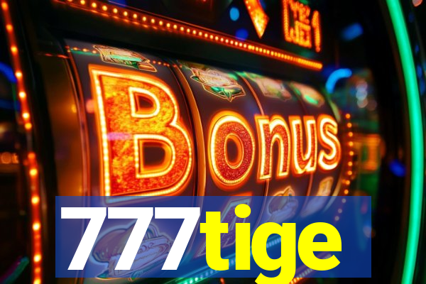 777tige