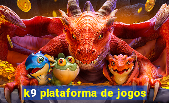 k9 plataforma de jogos