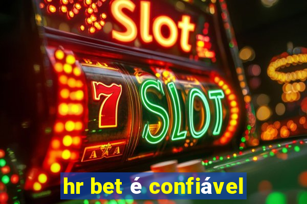 hr bet é confiável