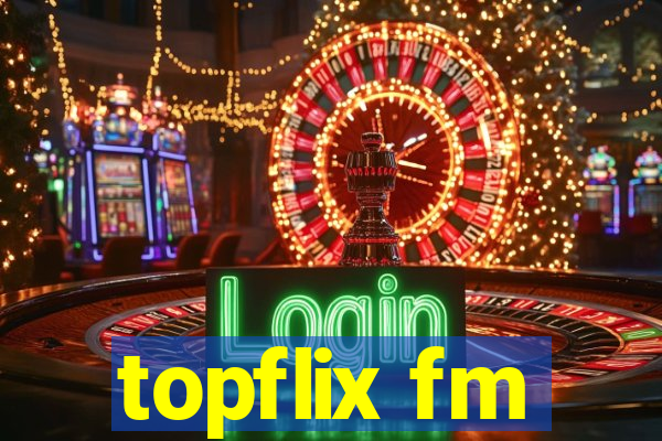 topflix fm