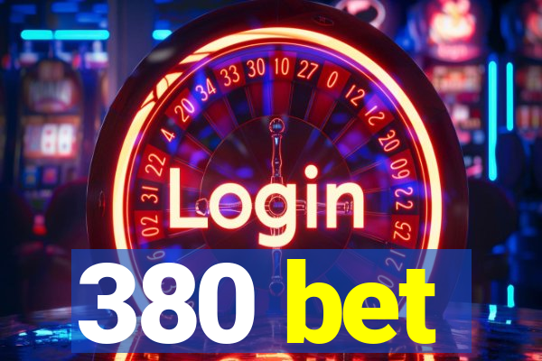 380 bet