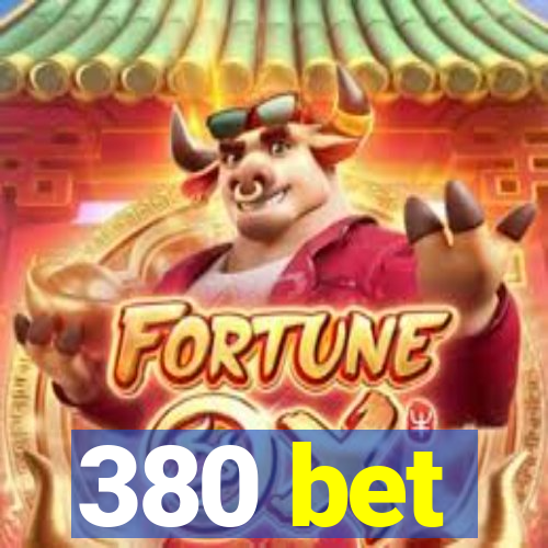 380 bet