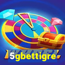 5gbettigre