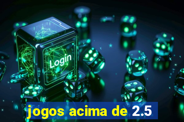 jogos acima de 2.5