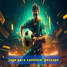 jogo para conhecer pessoas