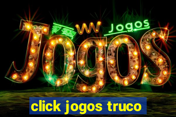 click jogos truco