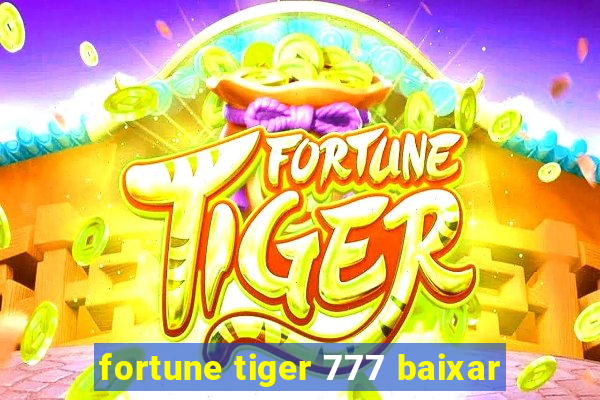 fortune tiger 777 baixar