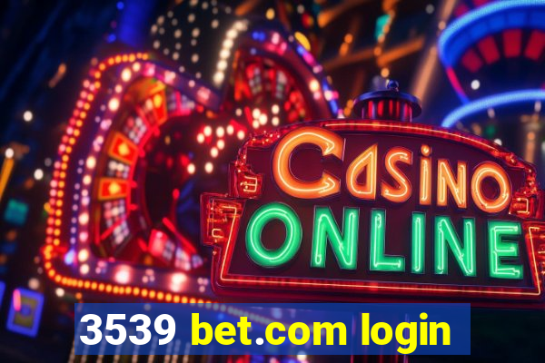 3539 bet.com login