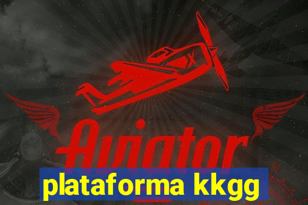 plataforma kkgg