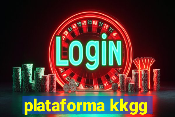 plataforma kkgg