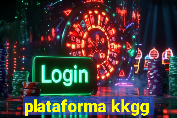 plataforma kkgg