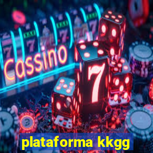 plataforma kkgg