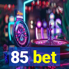 85 bet