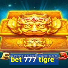 bet 777 tigre