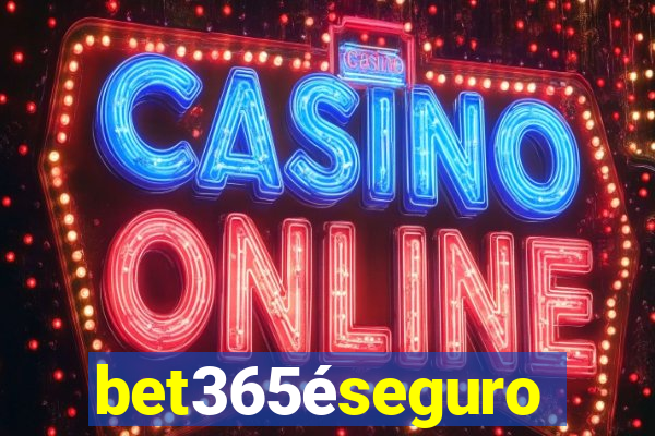 bet365éseguro