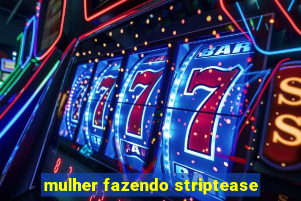 mulher fazendo striptease