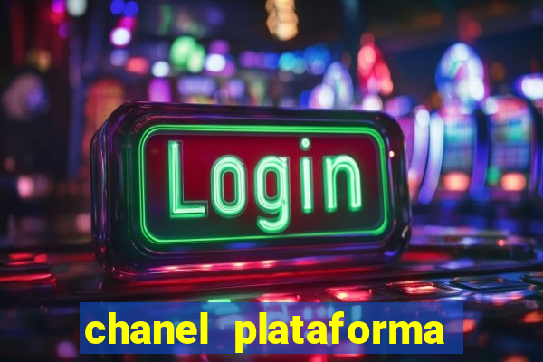 chanel plataforma de jogo