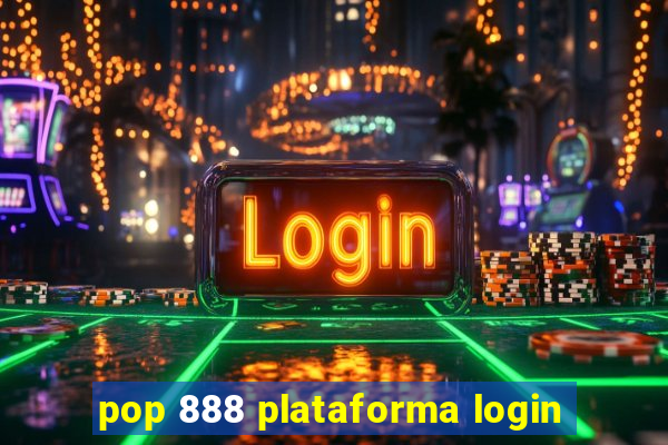 pop 888 plataforma login