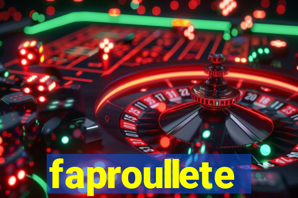 faproullete