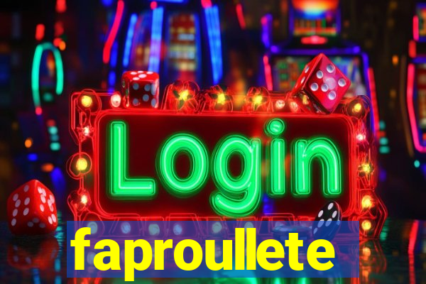 faproullete