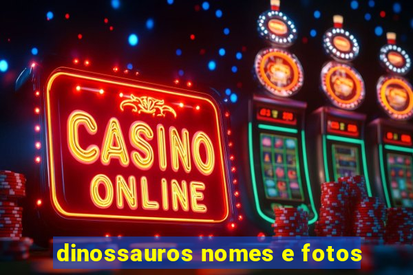 dinossauros nomes e fotos