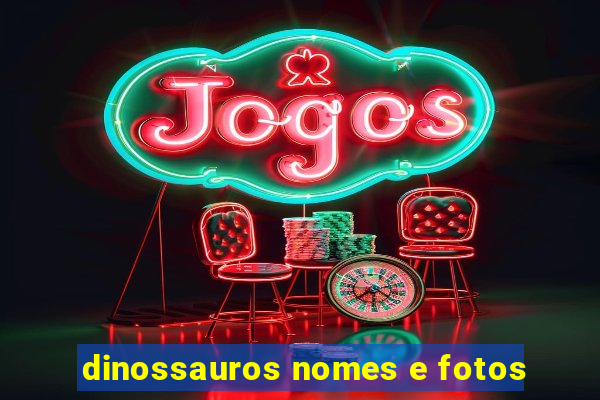 dinossauros nomes e fotos