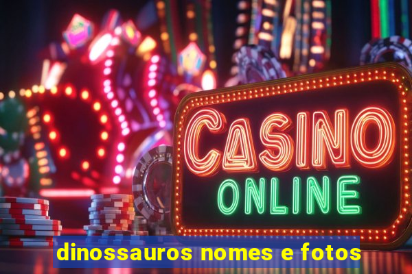 dinossauros nomes e fotos