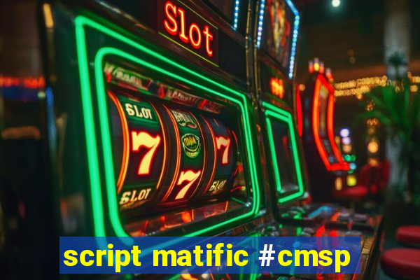 script matific #cmsp