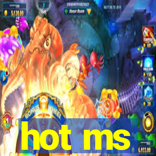 hot ms