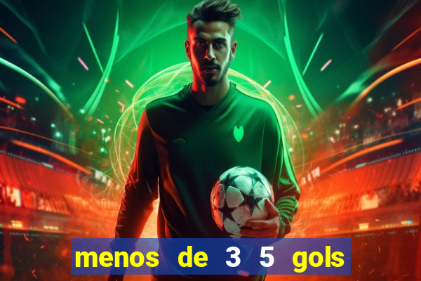 menos de 3 5 gols o que significa