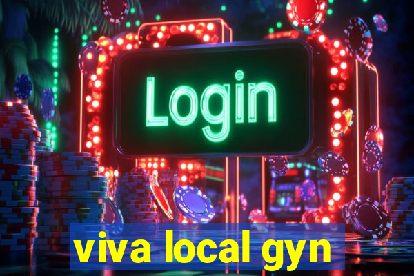 viva local gyn