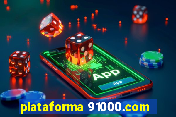 plataforma 91000.com