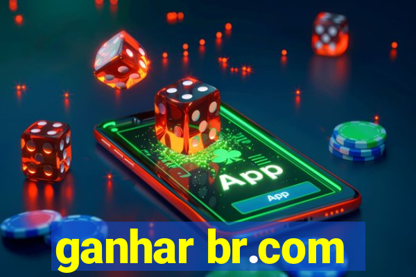 ganhar br.com