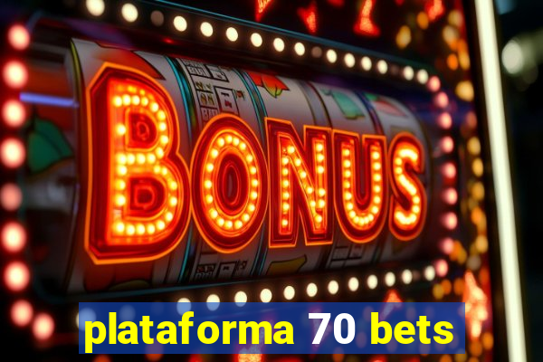 plataforma 70 bets