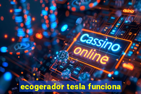 ecogerador tesla funciona