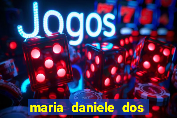 maria daniele dos santos dutra