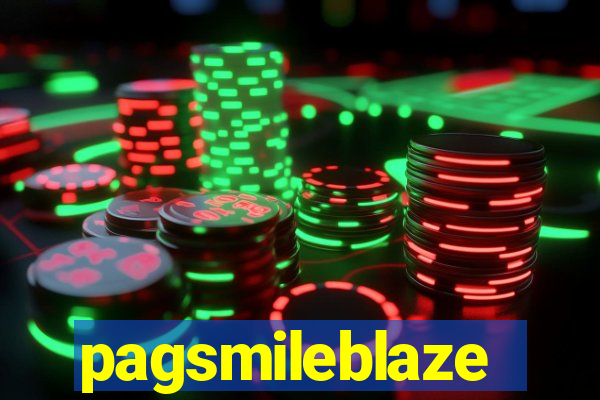 pagsmileblaze